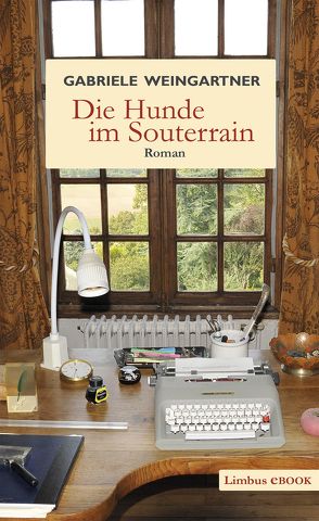 Die Hunde im Souterrain von Weingartner,  Gabriele