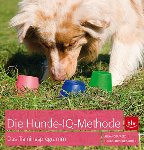 Die Hunde-IQ-Methode von Taetz,  Alexandra