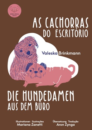 Die Hundedamen aus dem Büro von Brinkmann,  Valeska, Zanetti,  Mariana, Zynga,  Aron