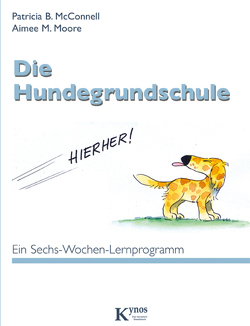 Die Hundegrundschule von McConnell,  Patricia B, Moore,  Aimee M