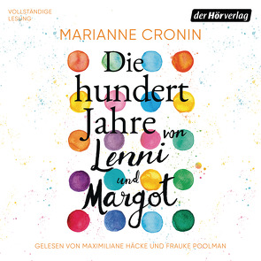 Die hundert Jahre von Lenni und Margot von Breuer,  Charlotte, Cronin,  Marianne, Häcke,  Maximiliane, Möllemann,  Norbert, Poolman,  Frauke