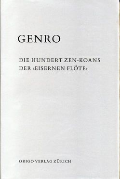 Die hundert Zen-Koans der „Eisernen Flöte“ von Genro