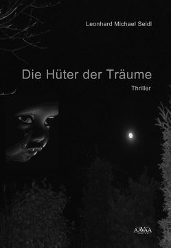 Die Hüter der Träume von Seidl,  Leonhard M.