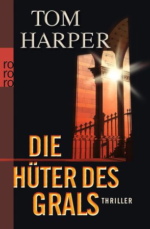 Die Hüter des Grals von Harper,  Tom, Windgassen,  Michael