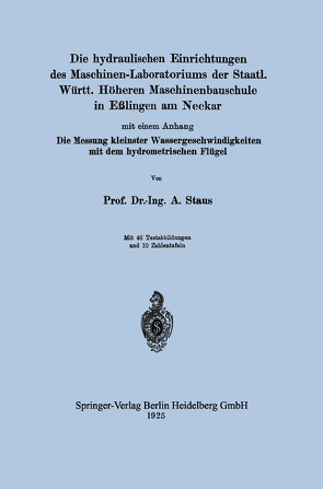 Die hydraulischen Einrichtungen des Maschinen-Laboratoriums der Staatl. Württ. Höheren Maschinenbauschule in Eßlingen am Neckar von Staus,  Anton