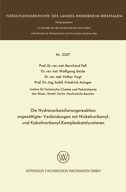 Die Hydrocarboxilierungsreaktion ungesättigter Verbindungen mit Nickelcarbonyl- und Kobaltcarbonyl-Komplexkatalysatoren von Fell,  Bernhard