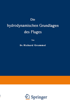 Die hydrodynamischen Grundlagen des Fluges von Grammel,  Richard