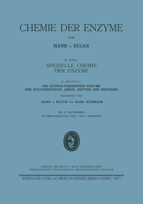 Die hydrolysierenden Enzyme der Nucleinsäuren, Amide, Peptide und Proteine von Myrbäck,  Karl, von Euler,  Hans