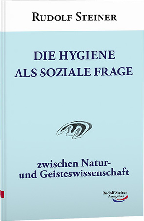 Die Hygiene als soziale Frage von Steiner,  Rudolf