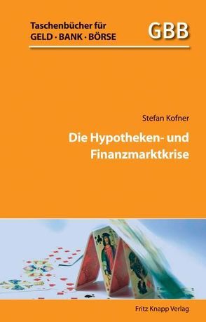 Die Hypotheken- und Finanzmarktkrise von Kofner,  Stefan