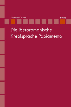 Die iberoromanische Kreolsprache Papiamento von Kramer,  Johannes