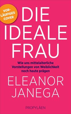 Die ideale Frau von Janega,  Eleanor, Schuler,  Karin