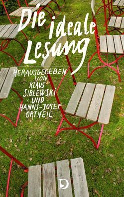 Die ideale Lesung von Ortheil,  Hanns-Josef, Siblewski,  Klaus