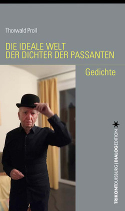 Die ideale Welt der Dichter der Passanten von Proll,  Thorwald