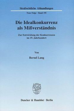 Die Idealkonkurrenz als Mißverständnis. von Lang,  Bernd