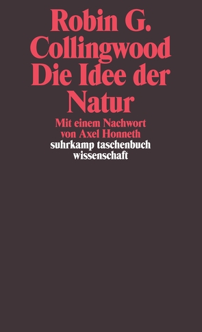 Die Idee der Natur von Collingwood,  Robin G., Honneth,  Axel, Suhr,  Martin