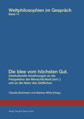 Die Idee vom höchsten Gut. von Bickmann,  Claudia, Bohde,  Florian, Burkert,  Viktoria, Hiob,  Dominik, Wirtz,  Markus