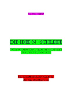 Die Ideen- Schleife von Friedrich,  Jens Thino