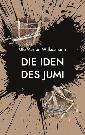 Die Iden des Jumi von Wilkesmann,  Ute-Marion