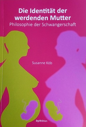 Die Identität der werdenden Mutter von Köb,  Susanne