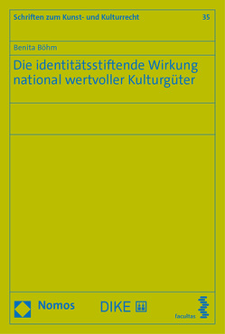 Die identitätsstiftende Wirkung national wertvoller Kulturgüter von Böhm,  Benita