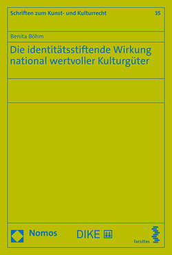 Die identitätsstiftende Wirkung national wertvoller Kulturgüter von Böhm,  Benita