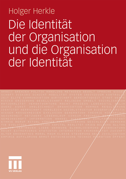 Die Identität der Organisation und die Organisation der Identität von Herkle,  Holger