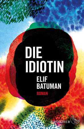 Die Idiotin von Batuman,  Elif, Kemper,  Eva