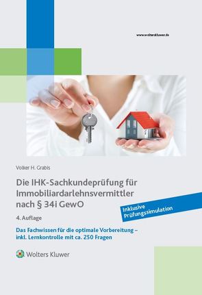 Die IHK-Sachkundeprüfung für Immobiliardarlehensvermittler nach § 34 i GewO von Grabis,  Volker H.