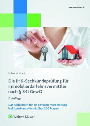 Die IHK-Sachkundeprüfung für Immobiliardalehensvermittler nach § 34 i GewO von Grabis,  Volker H.