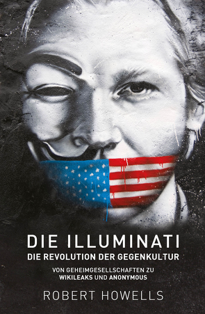 Die Illuminati: Die Revolution der Gegenkultur von Howells,  Robert