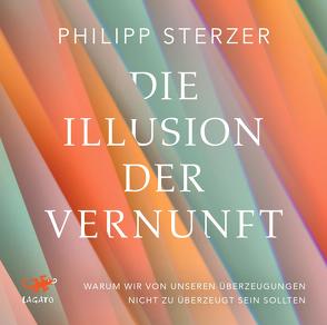 Die Illusion der Vernunft von Gamnitzer,  Alexander, Sterzer,  Philipp