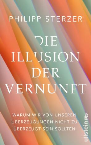 Die Illusion der Vernunft von Sterzer,  Philipp