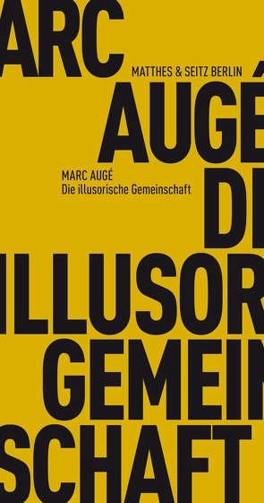 Die illusorische Gemeinschaft von Augé,  Marc, Bardoux,  Till