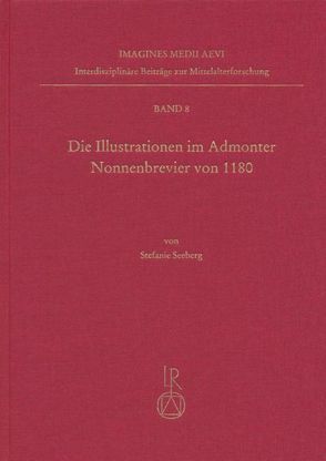 Die Illustrationen im Admonter Nonnenbrevier von 1180 von Seeberg,  Stefanie