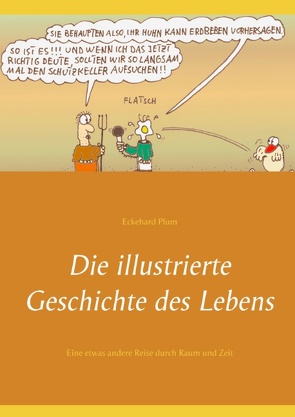 Die illustrierte Geschichte des Lebens von Plum,  Eckehard