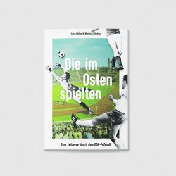 Die im Osten spielten von Bittner,  Anne, Mueller,  Frank, Wächter,  Winfried