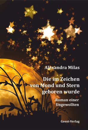 Die im Zeichen von Mond und Stern geboren wurde. von Milas,  Alexandra