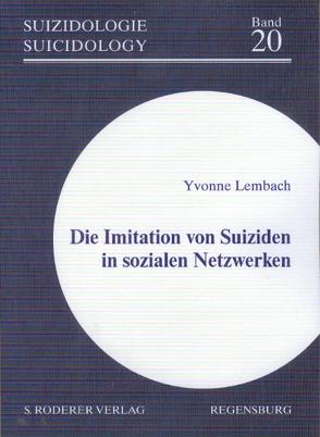 Die Imitation von Suiziden in sozialen Netzwerken von Lembach,  Yvonne