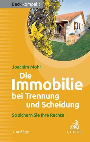 Die Immobilie bei Trennung und Scheidung von Mohr,  Joachim