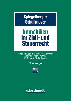 Immobilien im Zivil- und Steuerrecht von Fleischer,  Ottmar, Gottwald,  Stefan, Koch,  Klaus, Küffner,  Thomas, Leiß,  Martin, Rapp,  Manfred, Schallmoser,  Ulrich, Spiegelberger,  Sebastian, Wartenburger,  Lucas