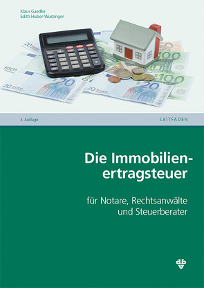 Die Immobilienertragsteuer von Gaedke,  Klaus, Huber-Wurzinger,  Edith