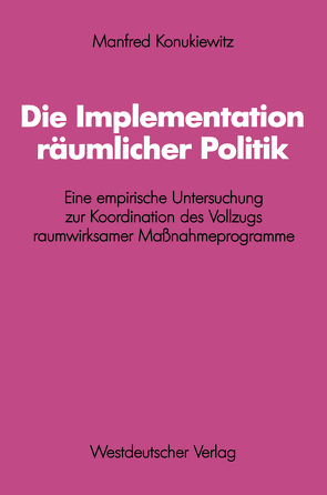 Die Implementation räumlicher Politik von Konukiewitz,  Manfred
