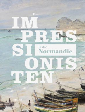 Die Impressionisten in der Normandie von Gaude,  Alexander, Mueller,  Markus