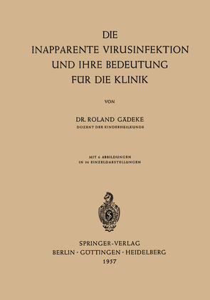 Die Inapparente Virusinfektion und ihre Bedeutung für die Klinik von Gädeke,  Roland