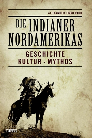 Die Indianer Nordamerikas von Emmerich,  Alexander