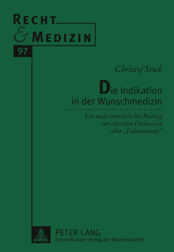 Die Indikation in der Wunschmedizin von Stock,  Christof