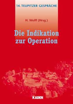 Die Indikation zur Operation von Wolff,  Helmut