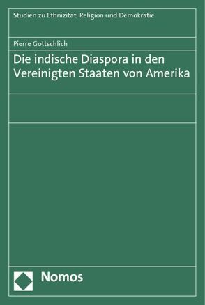 Die indische Diaspora in den Vereinigten Staaten von Amerika von Gottschlich,  Pierre