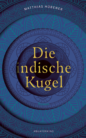 Die indische Kugel von Matthias,  Hübener